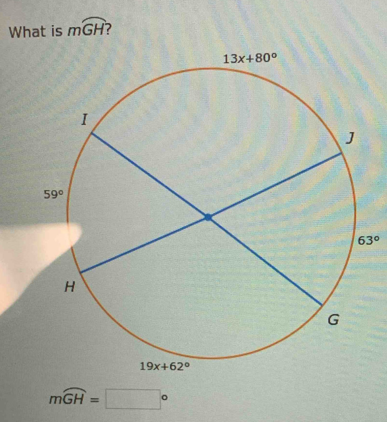 What is moverline GH
63°
mwidehat GH=□°