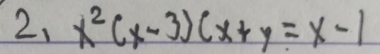 x^2(x-3)(x+y=x-1