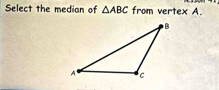 Select the median of △ ABC from vertex A.