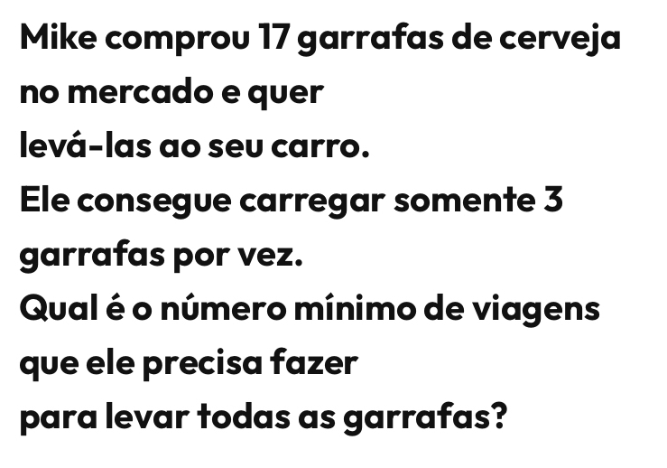 Resolvido:Mike comprou 17 garrafas de cerveja no mercado e quer levá ...