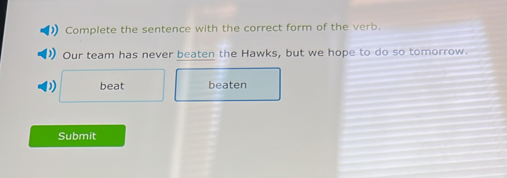 Solved: Complete the sentence with the correct form of the verb. Our ...