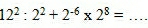 12^2:2^2+2^(-6)* 2^8=