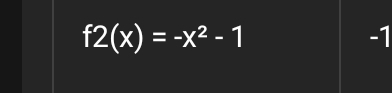 f2(x)=-x^2-1
-1