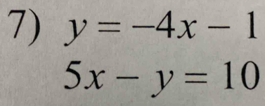 y=-4x-1
5x-y=10