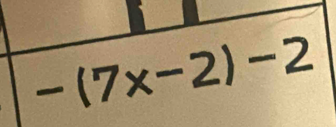 -(7x-2)-2