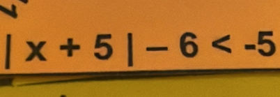 x+5|-6 .