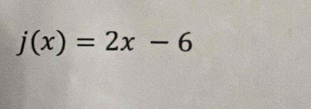 j(x)=2x-6