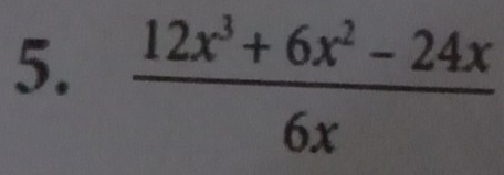  (12x^3+6x^2-24x)/6x 