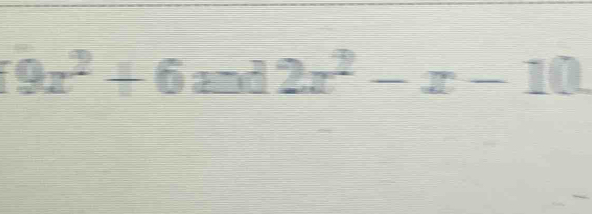 9x^2+6x=d2x^2-x-10.