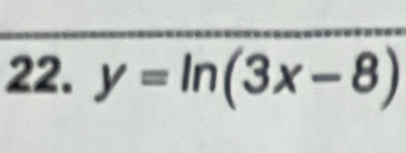 y=ln (3x-8)