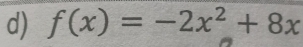 f(x)=-2x^2+8x