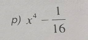 x^4- 1/16 