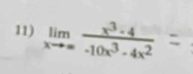 limlimits _xto ∈fty  x^3· 4/-10x^3· 4x^2  ^circ 