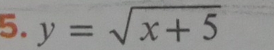 y=sqrt(x+5)