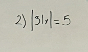 |3|x|=5