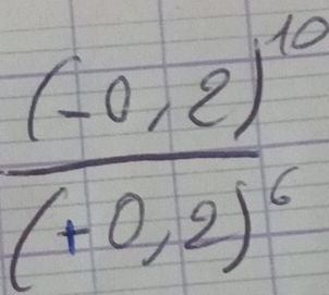 frac (-0,2)^10(+0,2)^6