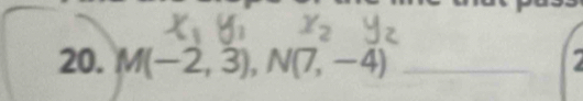 M(-2,3), N(7,-4) _a