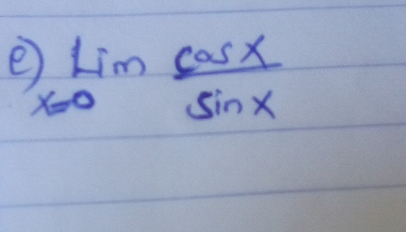 limlimits _x=0 cos x/sin x 