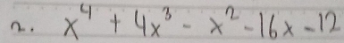 x^4+4x^3-x^2-16x-12