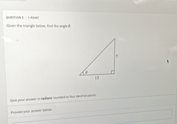 Given the triangle below, find the angle θ. 
Give your answer in radians rounded to four decimal places. 
Provide your answer below: