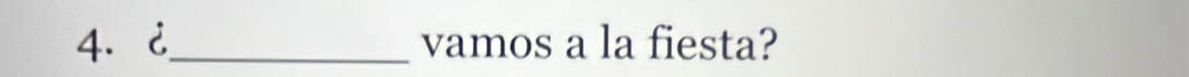 i_ vamos a la fiesta?