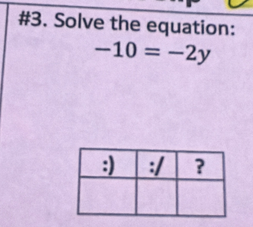 #3. Solve the equation:
-10=-2y