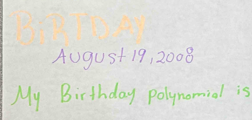 A∪ g∪ s+19,2000°
My Birthday polynomial is