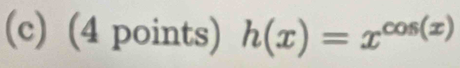 h(x)=x^(cos (x))