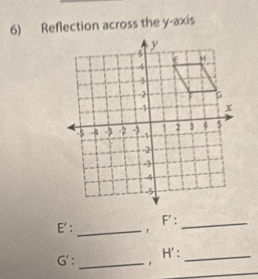 Reflection across the y-axi
F' :_
' :_
G'._
， H':_