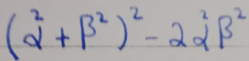 (alpha^2+beta^2)^2-2alpha^2beta^2