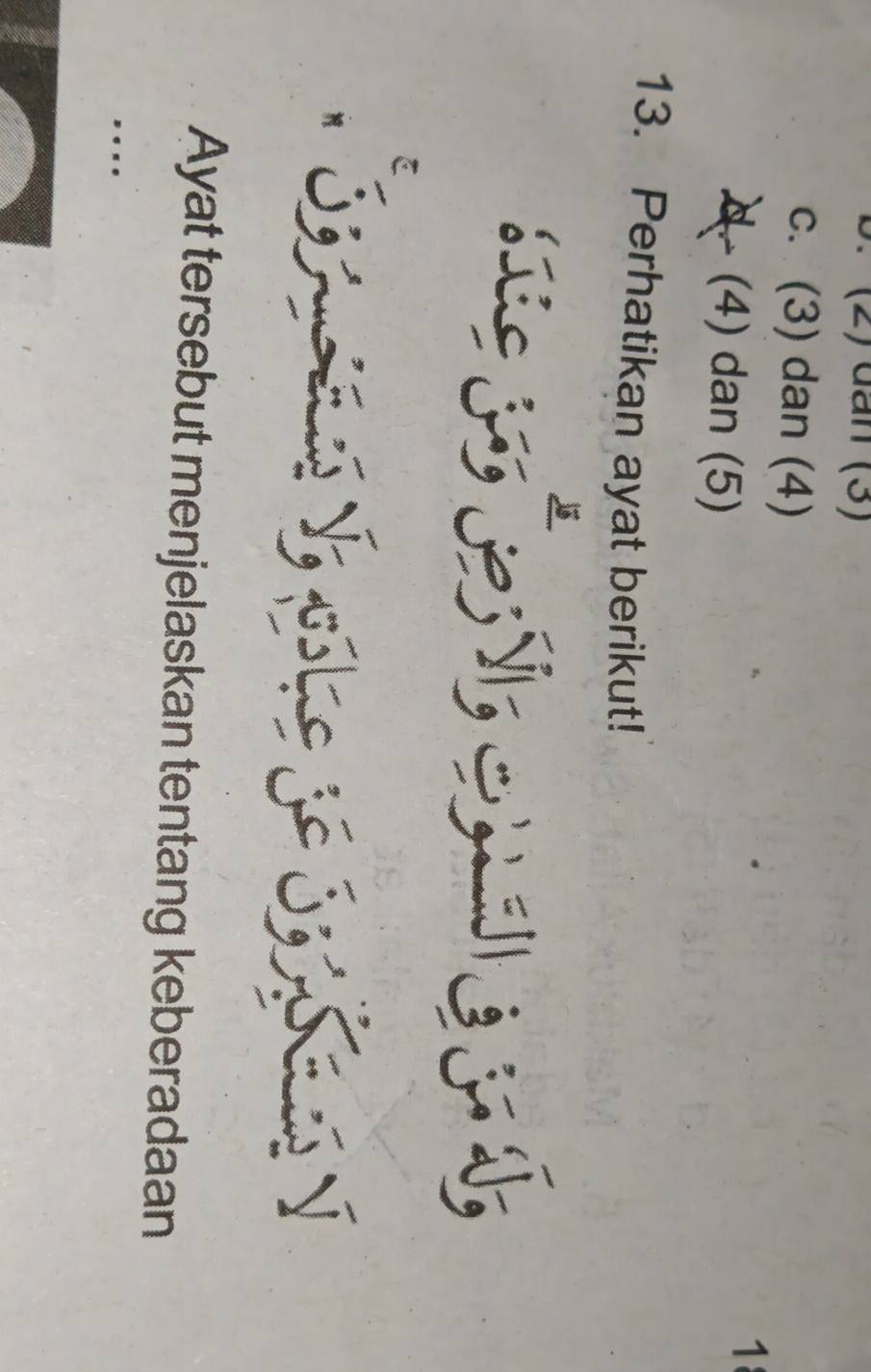 b. (2) dan (3)
c. (3) dan (4)
(4) dan (5)
1
13. Perhatikan ayat berikut!

Sra V,pshe de SoSls V
Ayat tersebut menjelaskan tentang keberadaan
'..'