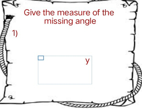 Give the measure of the 
missing angle 
1)
y