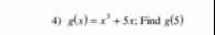 g(x)=x^3+5x :; Find g(5)