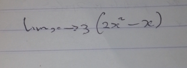 limlimits  uto 3(2x^2-x)