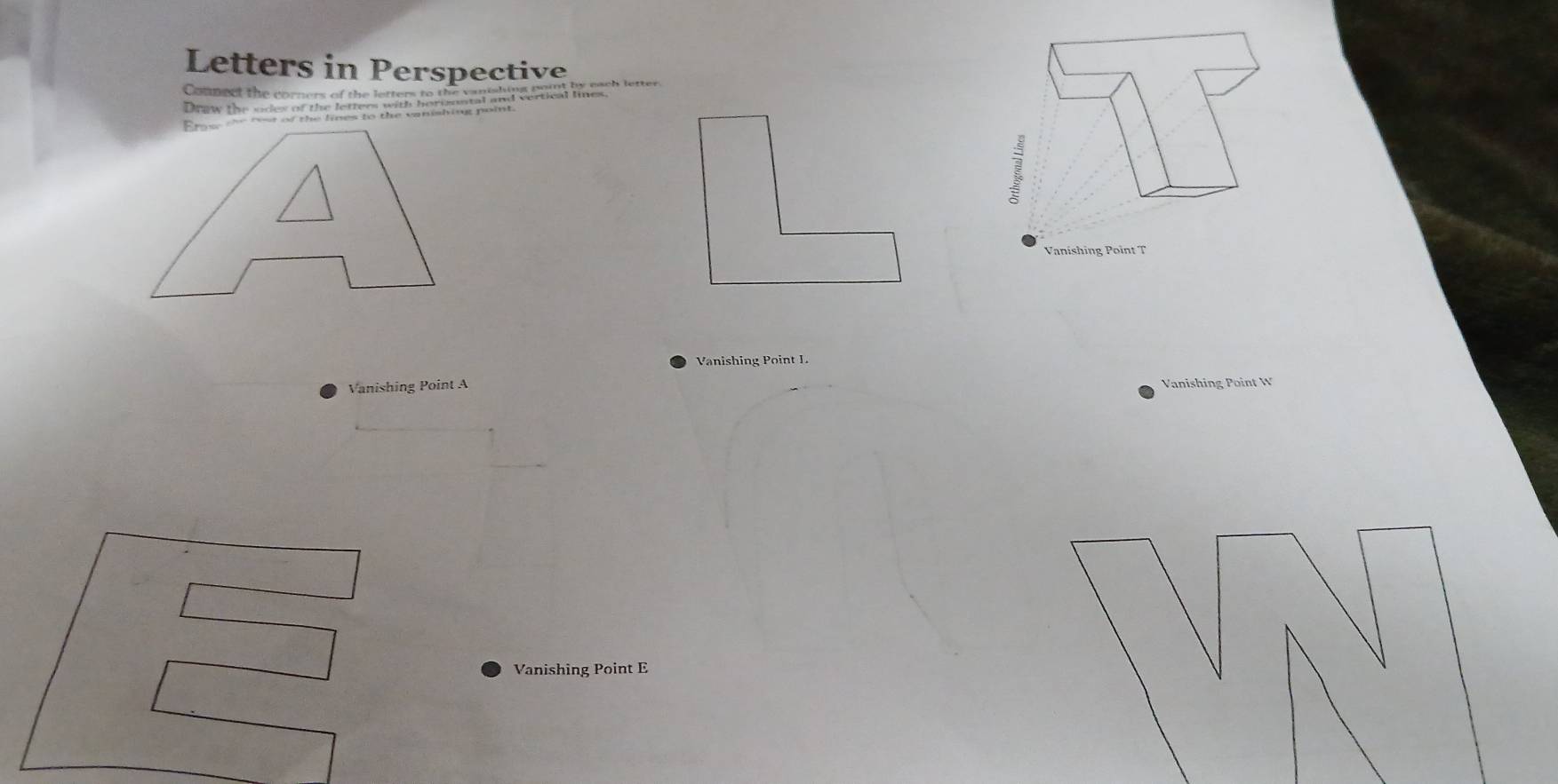 Letters in Perspective
Reos the nost of the lines to the vanishing point
Vanishing Point L
Vanishing Point A
Vanishing Point W
Vanishing Point E