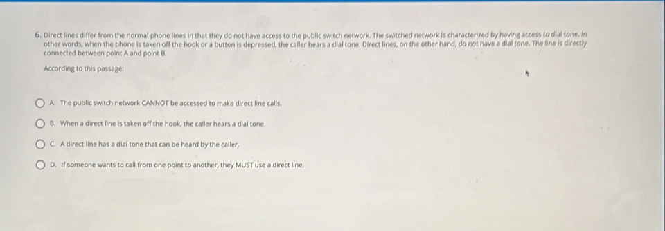 Solved: Direct lines differ from the normal phone lines in that they do ...