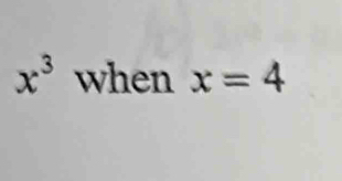 x^3 when x=4