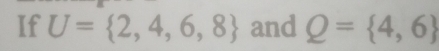 If U= 2,4,6,8 and Q= 4,6