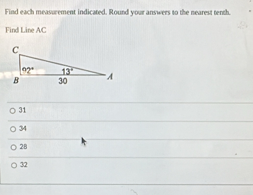 Find each measurement indicated. Round your answers to the nearest tenth.
Find Line AC
31
34
28
32