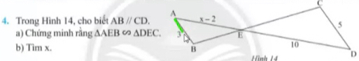 Trong Hình 14, cho biết ABparallel CD.
a) Chứng minh rằng △ AEB∈fty △ DEC.
b) Tìm x.