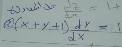 65/uL  dz/dx =1+
e (x+y+1) dy/dx =1