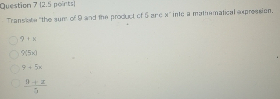 Solved: Translate “the sum of 9 and the product of 5 and x ” into a ...