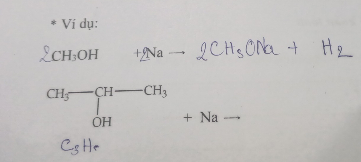 Ví dụ:
CH_3OH
+2Nato
beginarrayr CH_3-CH-CH_3 OHendarray Na x