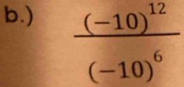 )
frac (-10)^12(-10)^6