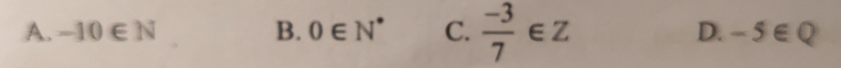 A. -10∈ N B. 0∈ N^* C.  (-3)/7 ∈ Z D. -5∈ Q