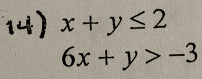 x+y≤ 2
6x+y>-3