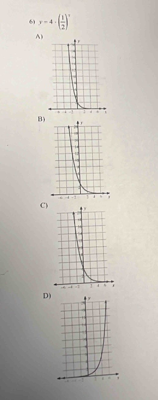 y=4· ( 1/2 )^x
A) 
B) 
C) 
D)