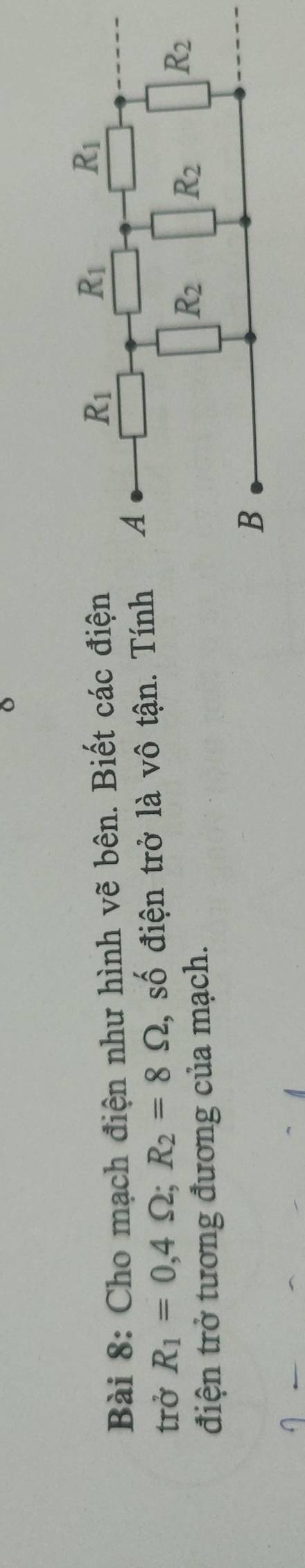 Cho mạch điện như hình vẽ bên. Biết các điện
trở R_1=0,4Omega ;R_2=8Omega , số điện trở là vô tận. Tính
điện trở tương đương của mạch.