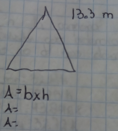 13. 3 m
A=b* h
A=
A=