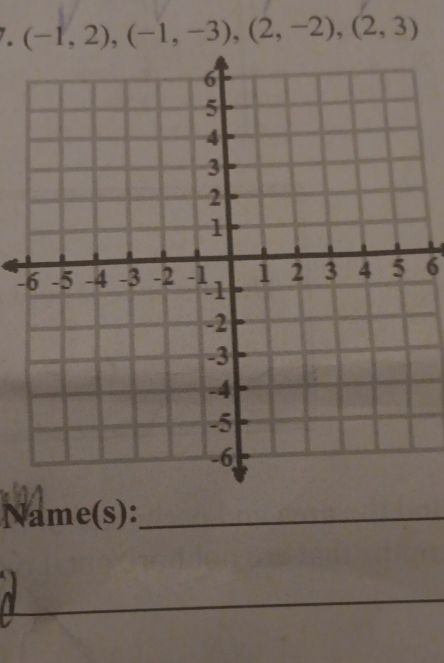 (-1,2), (-1,-3), (2,-2), (2,3)
-6
1 sqrt[3](a)me(s ):_